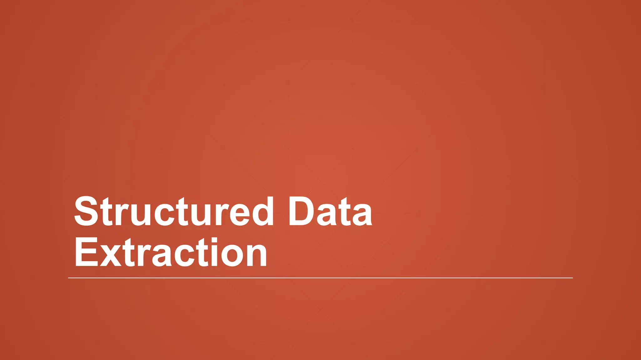 Structured Data
Extraction
 