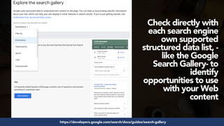 #structureddata at #smxeast by @aleyda from @oraintihttps://developers.google.com/search/docs/guides/search-gallery
Check directly with
each search engine
own supported
structured data list, -
like the Google
Search Gallery- to
identify
opportunities to use
with your Web
content
 
