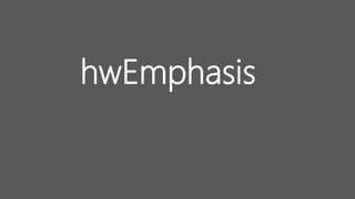 hwEmphasis
 