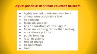 Alguns princípios do sistema educativo finlandês
 