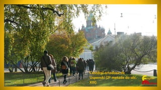 Catedral ortodoxa de
Uspenski (2ª metade do séc.
XIX)
 