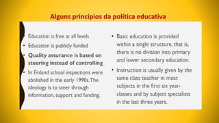 Alguns princípios da política educativa
 
