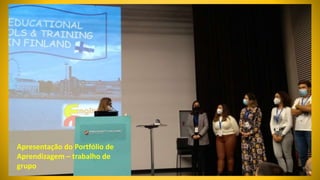 Apresentação do Portfólio de
Aprendizagem – trabalho de
grupo
 