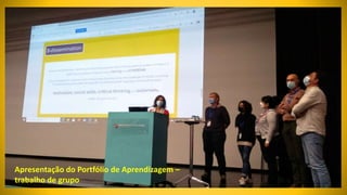 Apresentação do Portfólio de Aprendizagem –
trabalho de grupo
 