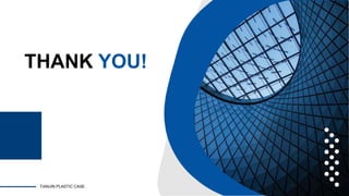 THANK YOU!
TIANJIN PLASTIC CASE
 