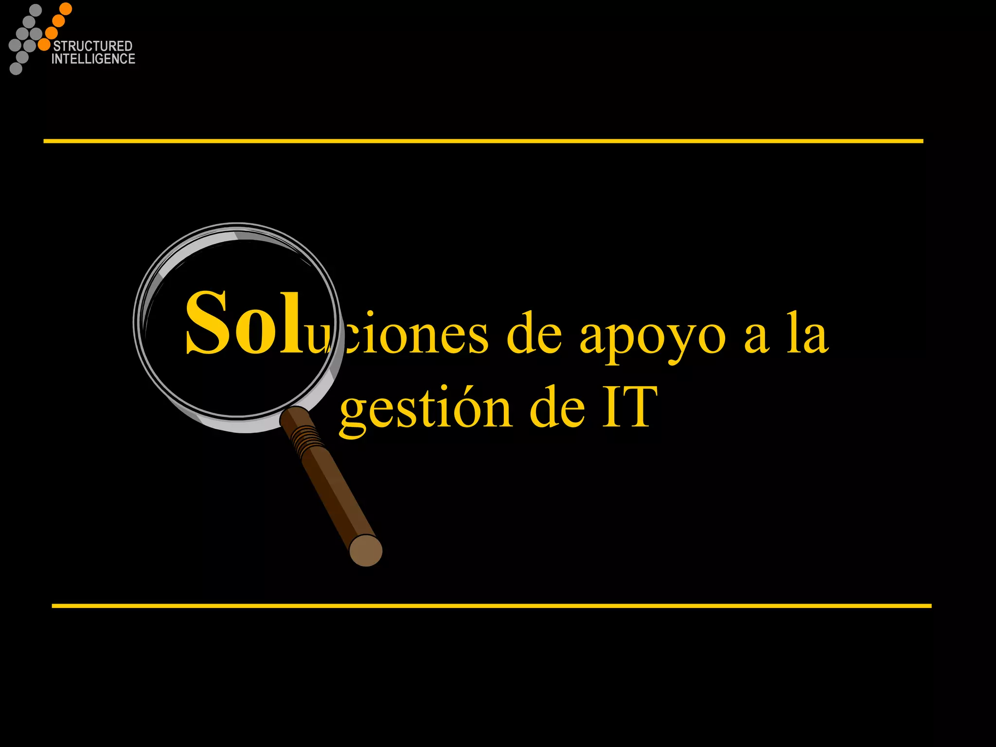 Sol uciones de apoyo a la gestión de IT 
