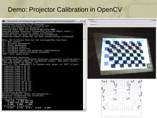 Demo: Projector Calibration in OpenCV 0.5 0.5 0.5 0.5 1 1 1 1 1.5 1.5 1.5 1.5 2 2 2 2 2.5 2.5 2.5 3 3 3 3 3.5 3.5 4 4 4.5 4.5 