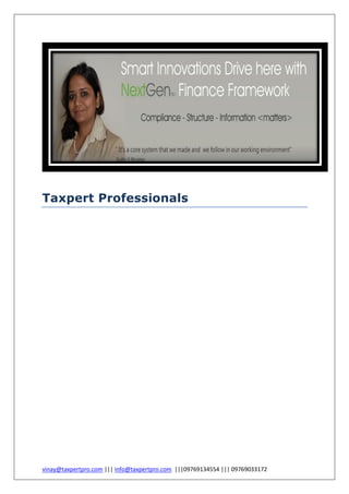 Taxpert Professionals




vinay@taxpertpro.com ||| info@taxpertpro.com |||09769134554 ||| 09769033172
 