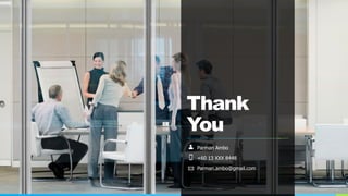 Thank
You
Parman Ambo
+60 13 XXX 8448
Parman.ambo@gmail.com
 