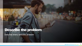 NAME OR LOGO
Describe the problem
Describe every selected problem
4
 