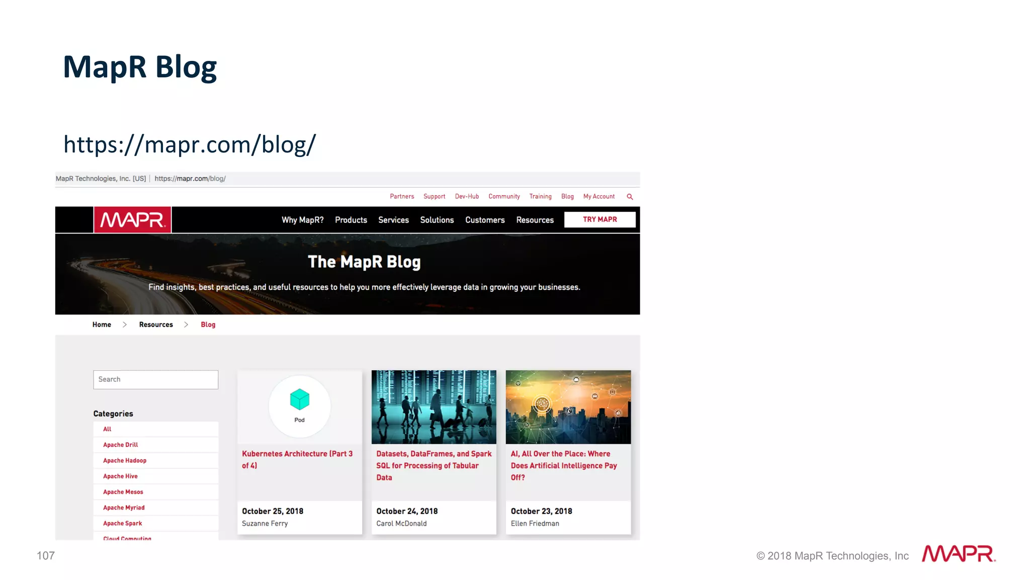 107 © 2018 MapR Technologies, Inc https://mapr.com/blog/ MapR	Blog 