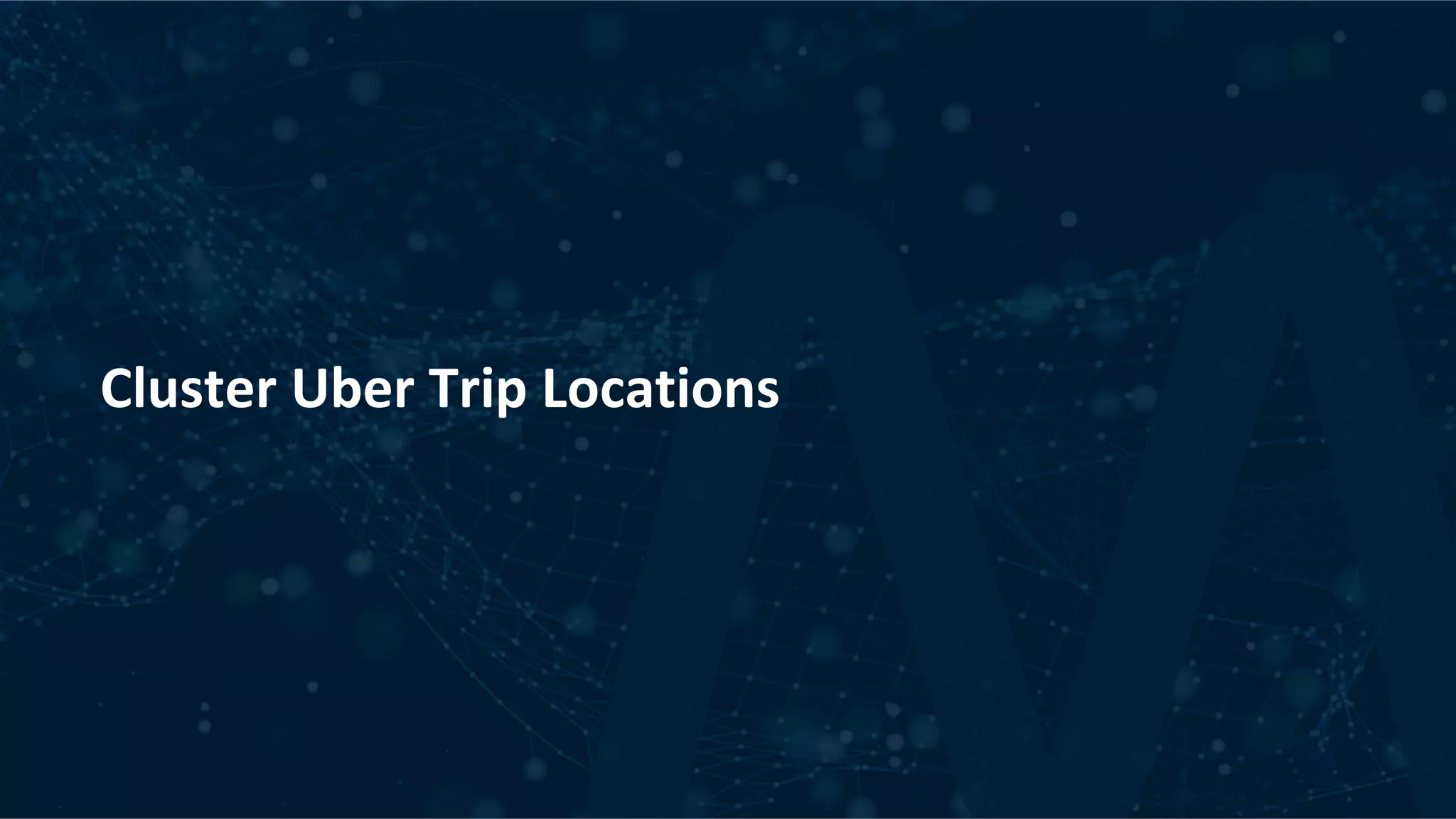 Cluster	Uber	Trip	Locations 