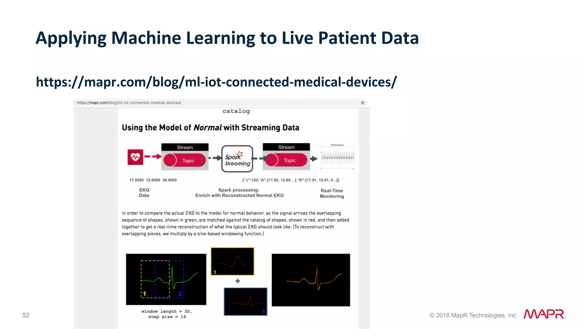 52 © 2018 MapR Technologies, Inc https://mapr.com/blog/ml-iot-connected-medical-devices/ Applying	Machine	Learning	to	Live	Patient	Data 