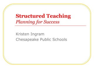 Structured teaching
