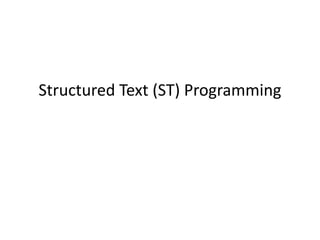 Structured Text (ST) Programming
 