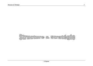 Structure & Stratégie 1
G Dejean
 