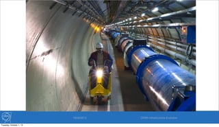 19/09/2013 CERN Infrastructure Evolution
Tuesday, October 1, 13
 