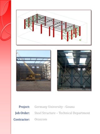 Project:   Germany University - Gouna
 Job Order:   Steel Structure – Technical Department
Contractor:   Orascom
 