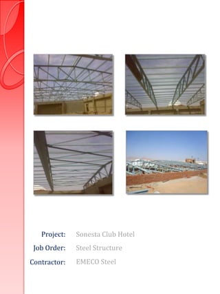 Project:   Sonesta Club Hotel
 Job Order:   Steel Structure
Contractor:   EMECO Steel
 