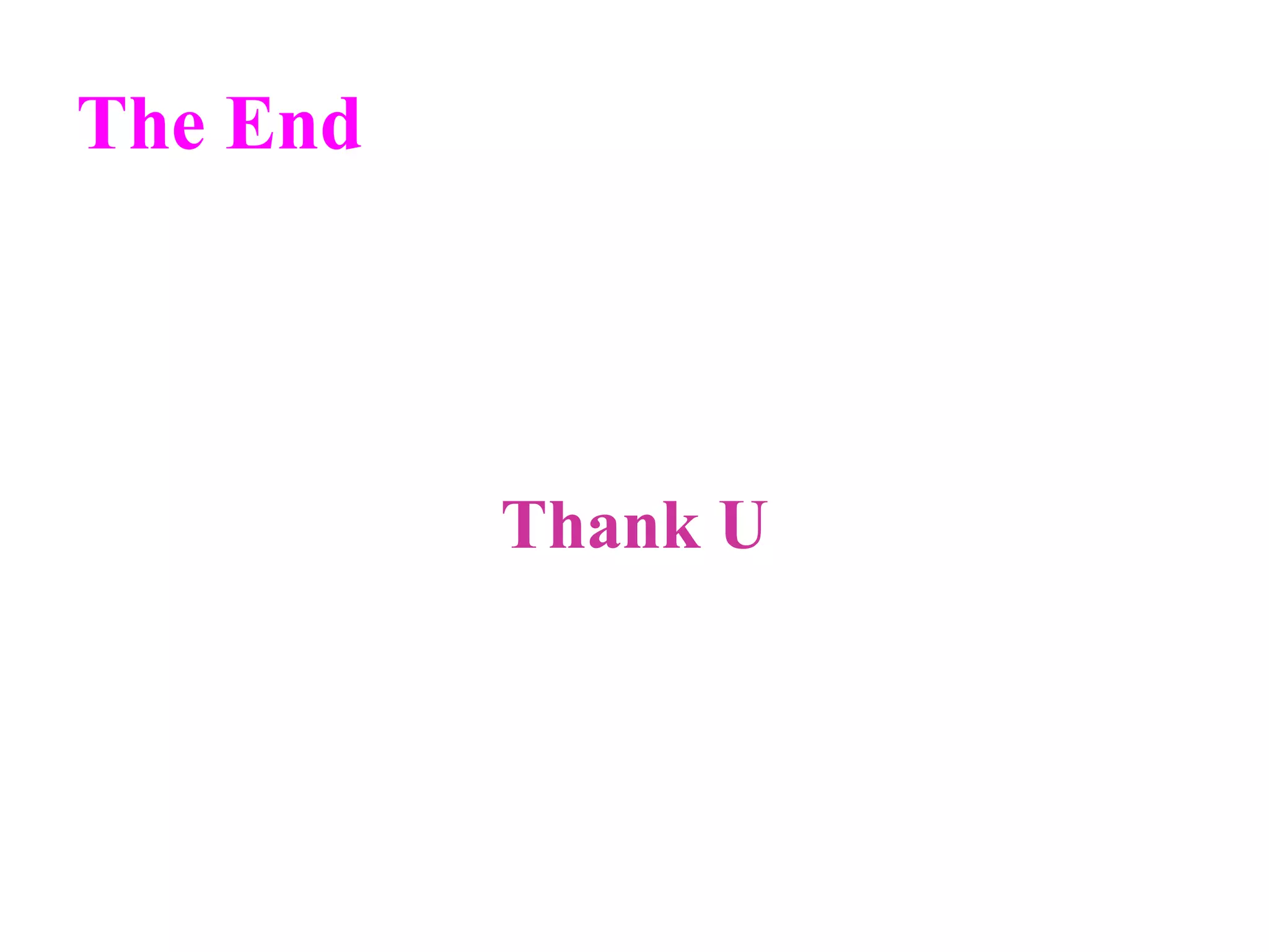 The End
Thank U
 