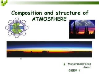 Composition and structure of
       ATMOSPHERE
 