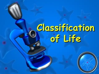 8
ClassificationClassification
of Lifeof Life
 