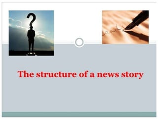 Structure of news story