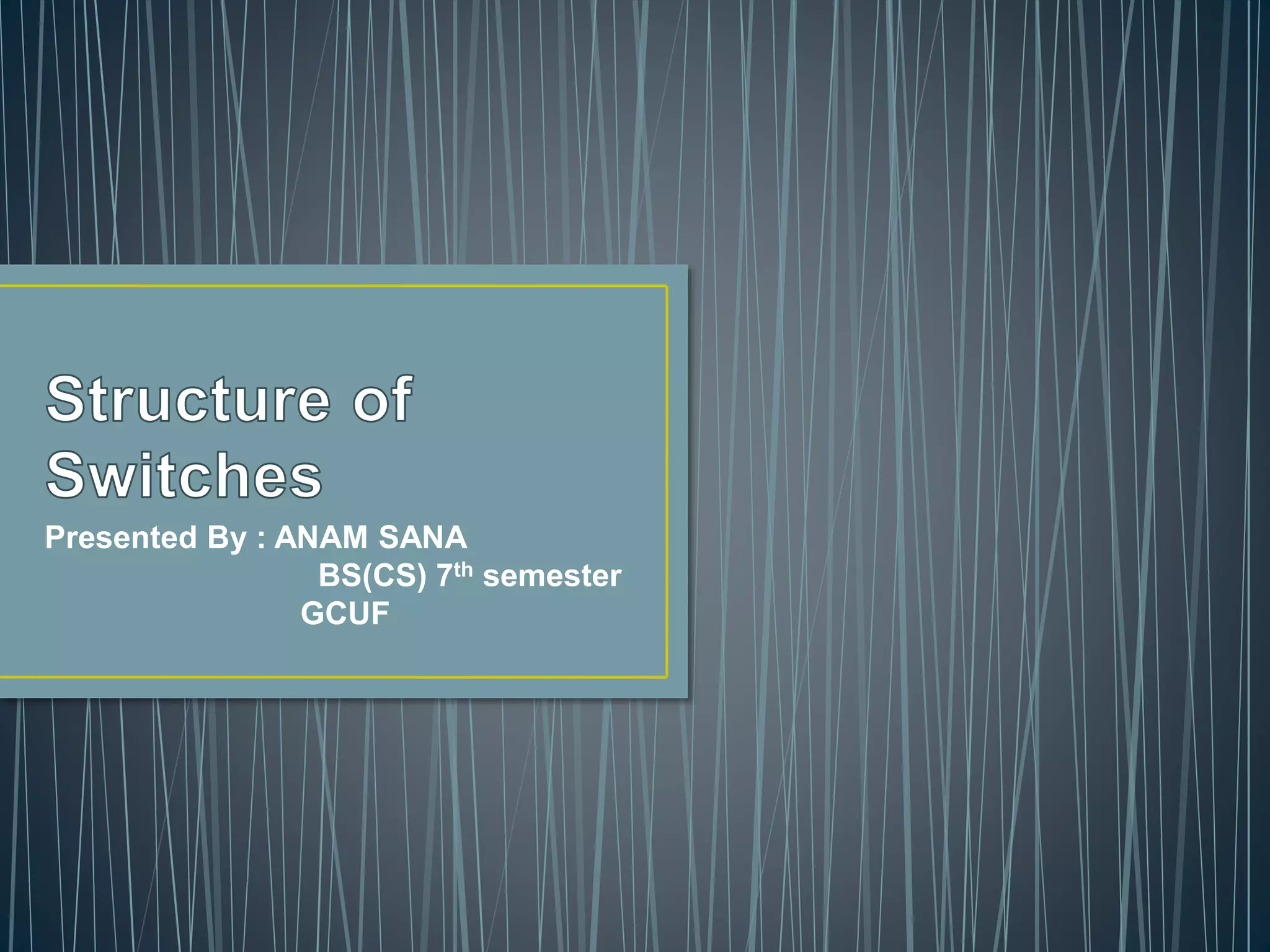 Presented By : ANAM SANA
BS(CS) 7th semester
GCUF
 