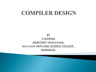 BY
S.SUDHAA
ASSISTANT PROFESSOR,
SELVAMM ARTS AND SCIENCE COLLEGE ,
NAMAKKAL
 