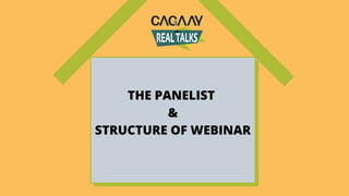 THE PANELIST
&
STRUCTURE OF WEBINAR
 