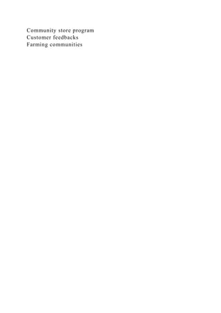 Community store program
Customer feedbacks
Farming communities
 