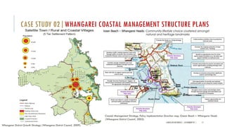 LANDSCAPE RESOURCES | ASSIGNMENT 01 | 17
CASE STUDY 02|WHANGAREI COASTAL MANAGEMENT STRUCTURE PLANS
Whangarei District Growth Strategy (Whangarei District Council, 2009).
Coastal Management Strategy, Policy Implementation Direction map, Ocean Beach – Whangarei Heads
(Whangarei District Council, 2002).
 