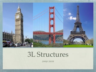 3L Structures
    2009-2010
 