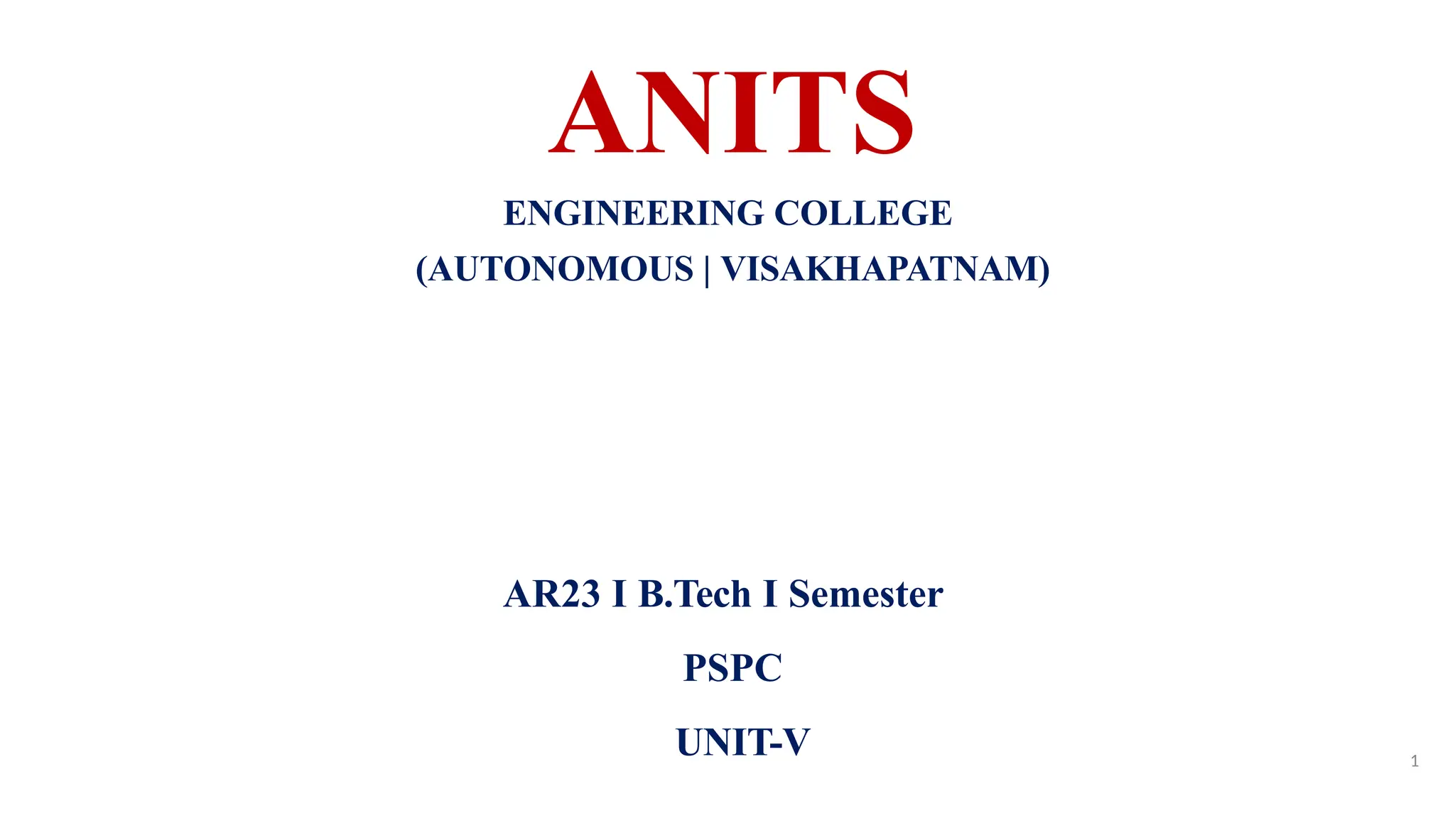 ANITS
ENGINEERING COLLEGE
(AUTONOMOUS | VISAKHAPATNAM)
AR23 I B.Tech I Semester
PSPC
UNIT-V 1
 