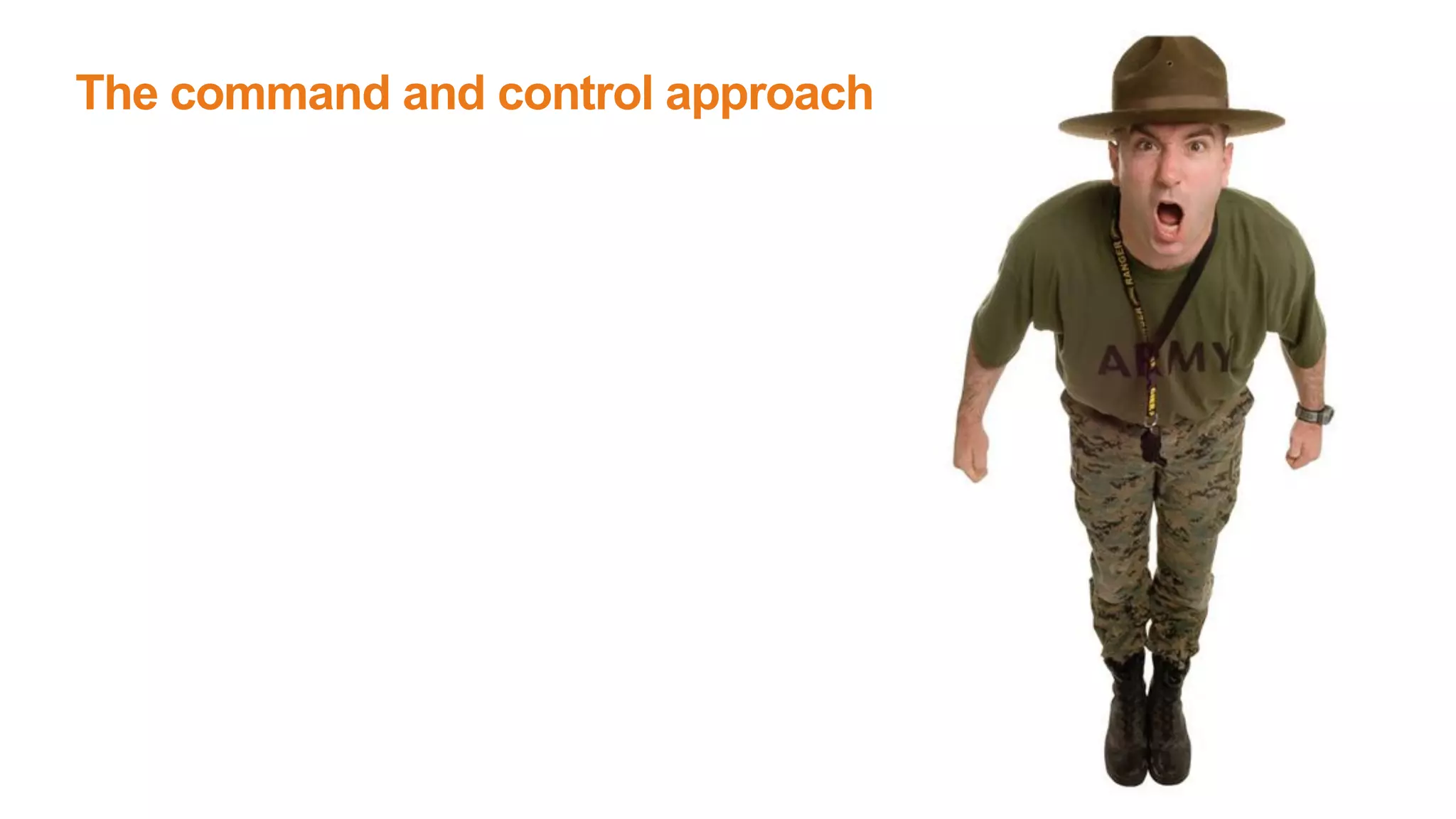 The command and control approach
 