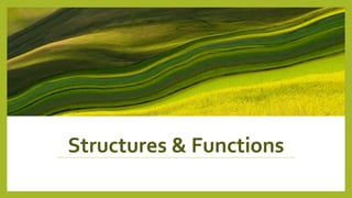 Structures & Functions
 