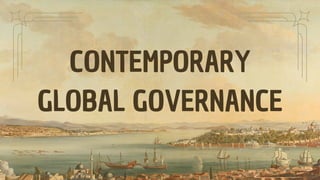 CONTEMPORARY
GLOBAL GOVERNANCE
 