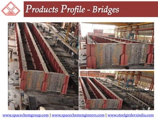 www.spacechemgroup.com | www.spacechemengineers.com | www.steelgirdersindia.com 
 