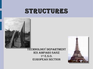 Structures Technology Department IES Amparo Sanz 1º E.S.O. European Section 