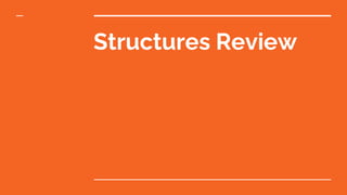 Structures Review
 