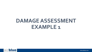 DAMAGE ASSESSMENT
EXAMPLE 1
 