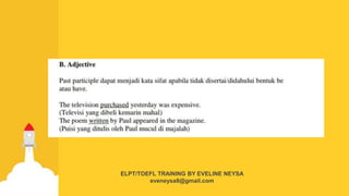 ELPT/TOEFL TRAINING BY EVELINE NEYSA
eveneysa8@gmail.com
 