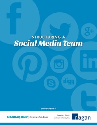 STRUCTURING A

Social Media Team




       SPONSORED BY:
 