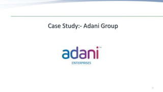 11
Case Study:- Adani Group
 