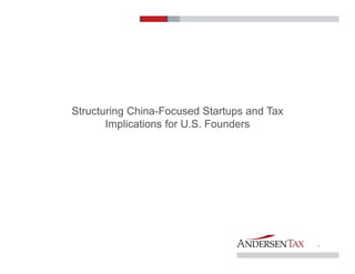 1
Structuring China-Focused Startups and Tax
Implications for U.S. Founders
硅谷信息港bay123.com
 