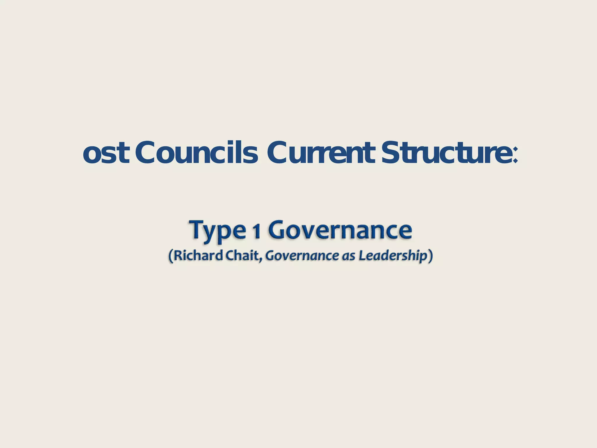 Most Councils Current Structure: 