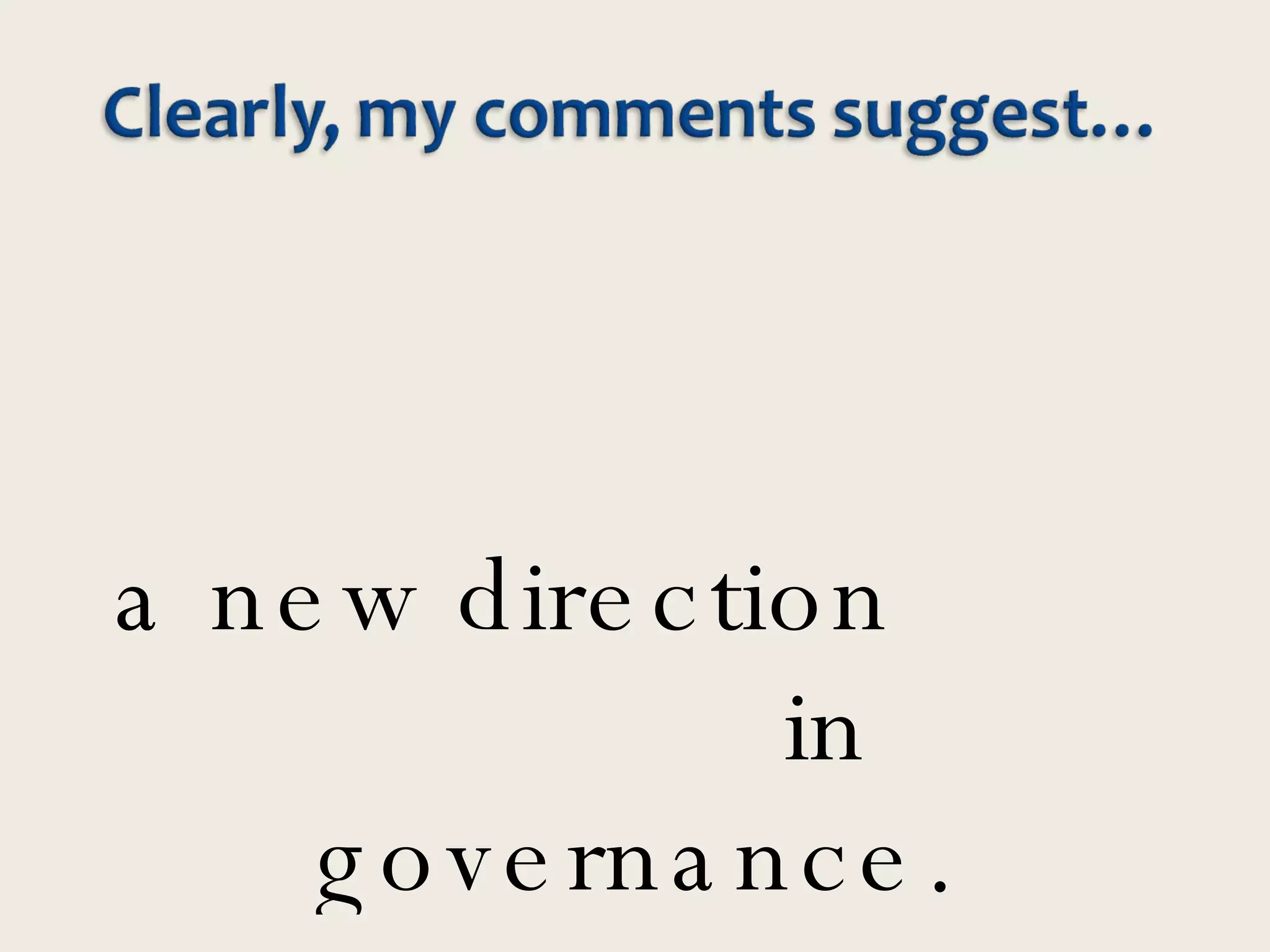 …  a new direction  in governance. 