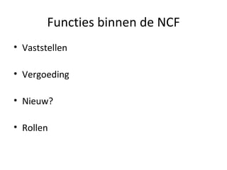 Functies binnen de NCF Vaststellen Vergoeding Nieuw? Rollen 