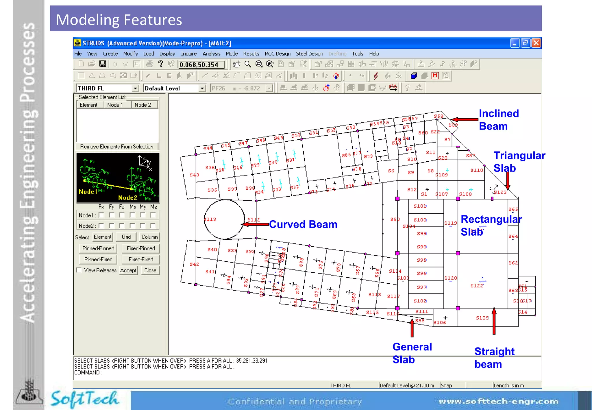 Modeling Features Curved Beam Inclined Beam Triangular Slab Rectangular Slab General Slab Straight beam 