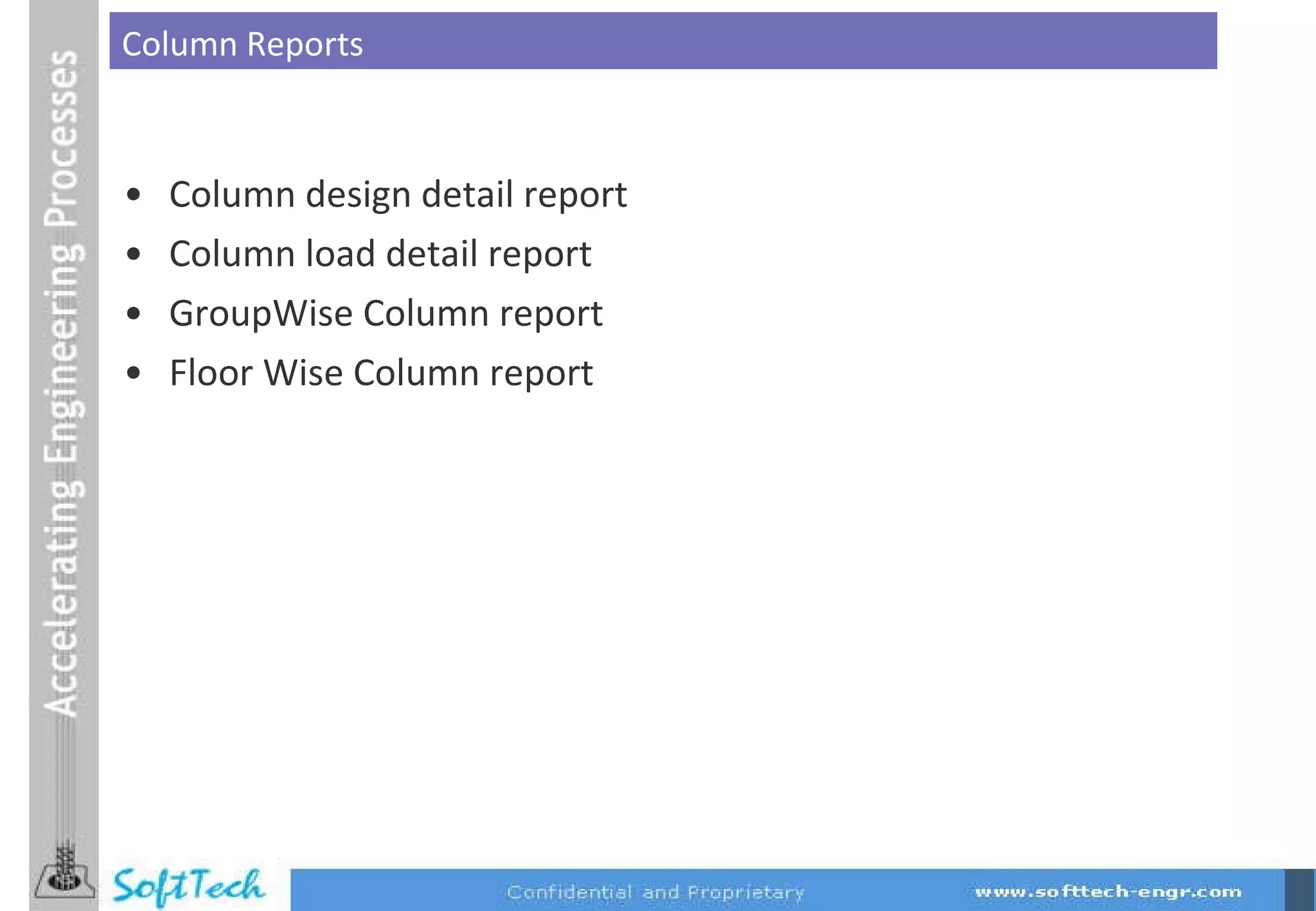 Column design detail report Column load detail report GroupWise Column report Floor Wise Column report Column Reports 